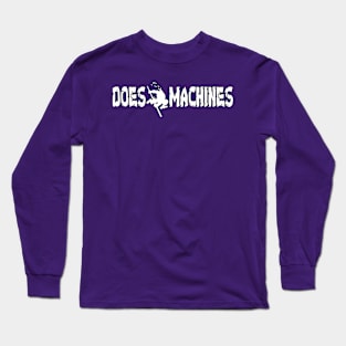 Does Machines Long Sleeve T-Shirt